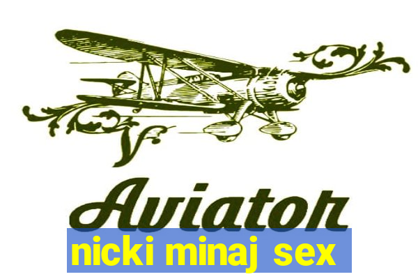 nicki minaj sex